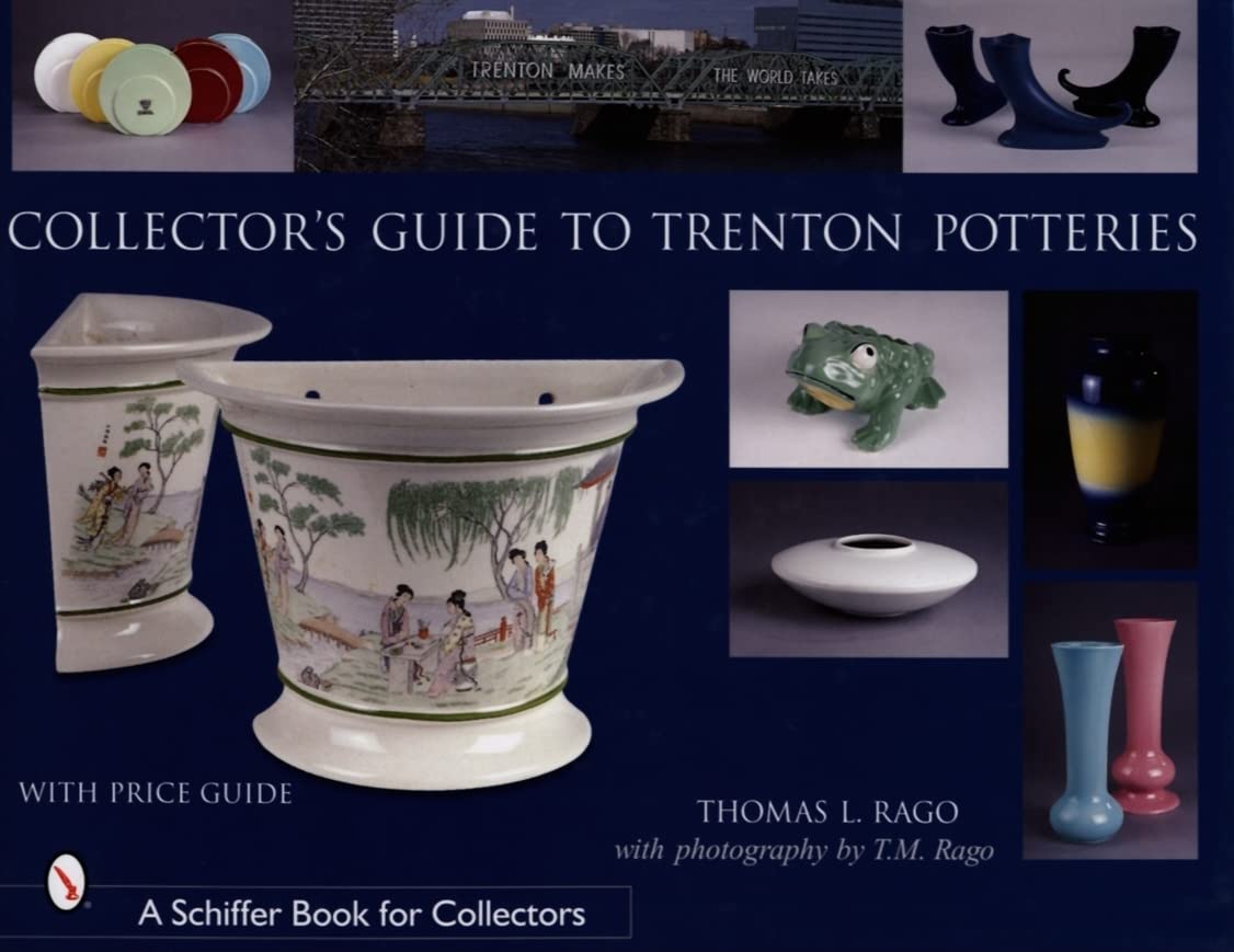 Collector's Guide to Trenton Potteries (A Schiffer Book for Collectors)