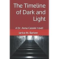 The Timeline of Dark and Light: A Dr. Anna Cassini Novel (Dr. Anna Cassini novels)