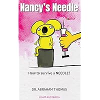 Nancy's Needle: How to survive a NEEDLE? (Kids Medical Books Book 40) Nancy's Needle: How to survive a NEEDLE? (Kids Medical Books Book 40) Kindle Paperback