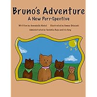 Bruno's Adventure: A New Purr-spective! Bruno's Adventure: A New Purr-spective! Paperback Kindle