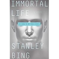 Immortal Life: A Soon To Be True Story Immortal Life: A Soon To Be True Story Hardcover Kindle Audible Audiobook Paperback