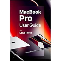 MacBook Pro User Guide: Manual for Beginners and Seniors on How to Use MacBook Pro (2022 Edition) MacBook Pro User Guide: Manual for Beginners and Seniors on How to Use MacBook Pro (2022 Edition) Paperback Kindle