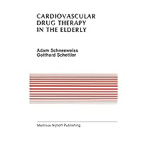 Cardiovascular Drug Therapy in the Elderly (Developments in Cardiovascular Medicine, 72) Cardiovascular Drug Therapy in the Elderly (Developments in Cardiovascular Medicine, 72) Hardcover Paperback
