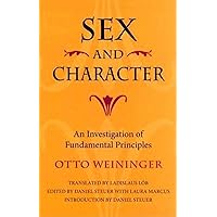Sex and Character: An Investigation of Fundamental Principles Sex and Character: An Investigation of Fundamental Principles Hardcover