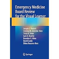 Emergency Medicine Board Review for the Visual Learner Emergency Medicine Board Review for the Visual Learner Paperback eTextbook