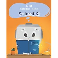 Lernen: So lernt KI (German Edition) Lernen: So lernt KI (German Edition) Kindle Paperback