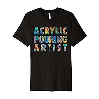 Artistic Acrylic Pouring Art Painting Artist Teacher Women Premium T-Shirt