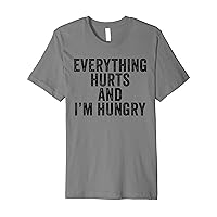 Everything Hurts I'm Hungry Funny Running Marathon Runner Premium T-Shirt