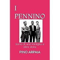 I PENNINO: storia di una famiglia e altre storie (Italian Edition) I PENNINO: storia di una famiglia e altre storie (Italian Edition) Paperback