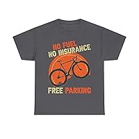 Funny Cotton T-Shirt Sarcastic Cycle Lover No Fuel No Insurance Free Parking Pedal Addict Sarcastic Cycling Gear for Unisex