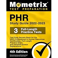 PHR Study Guide 2022-2023: Test Prep Secrets Book for the HRCI Professional in Human Resources Certification, Full-Length Practice Exam, Detailed ... [4th Edition] (Mometrix Test Preparation) PHR Study Guide 2022-2023: Test Prep Secrets Book for the HRCI Professional in Human Resources Certification, Full-Length Practice Exam, Detailed ... [4th Edition] (Mometrix Test Preparation) Paperback