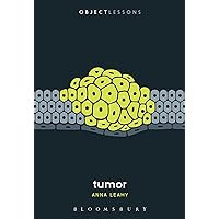 Tumor (Object Lessons) Tumor (Object Lessons) Paperback Kindle
