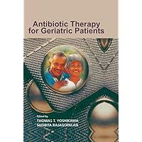 Antibiotic Therapy for Geriatric Patients Antibiotic Therapy for Geriatric Patients Kindle Hardcover