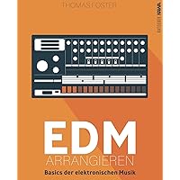 EDM arrangieren: Basics der elektronischen Musik (German Edition) EDM arrangieren: Basics der elektronischen Musik (German Edition) Kindle Paperback