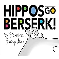 Hippos Go Berserk!: The 45th Anniversary Edition Hippos Go Berserk!: The 45th Anniversary Edition Hardcover