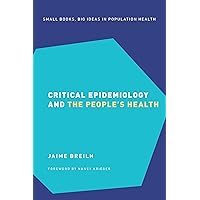 Critical Epidemiology and the People's Health (Small Books Big Ideas in Population Health) Critical Epidemiology and the People's Health (Small Books Big Ideas in Population Health) Hardcover Kindle