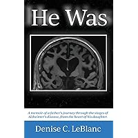 HE WAS: Alzheimer’s was his battle. It was not who he was. HE WAS: Alzheimer’s was his battle. It was not who he was. Paperback