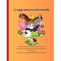 Livres de contes pour enfants de 0 à 3 ans en français: Livres de contes en français pour enfants, Contes pour jeunes enfants en français, Le voyage ... contes enfants en français) (French Edition) Livres de contes pour enfants de 0 à 3 ans en français: Livres de contes en français pour enfants, Contes pour jeunes enfants en français, Le voyage ... contes enfants en français) (French Edition) Paperback