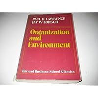 Organization and Environment: Managing Differentiation and Integration Organization and Environment: Managing Differentiation and Integration Paperback Hardcover