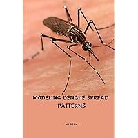 Modeling Dengue spread patterns