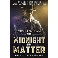 The Midnight Sun Matter - Billy Hatcher Mysteries: Cryptogram Puzzle Books - Murder Mystery Puzzle Book (The Billy Hatcher Mysteries Cryptogram Puzzles)