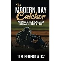 The Modern Day Catcher: Embracing Innovation for Excellence on the Field
