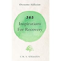 Overcome Addiction: 365 Inspirations For Recovery Overcome Addiction: 365 Inspirations For Recovery Hardcover