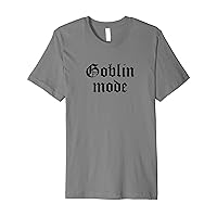 GOBLIN MODE ON Funny Goblins Activated Lazy Friend Meme Premium T-Shirt