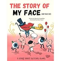 The Story of My Face: A children's book about celebrating our differences and working together in harmony The Story of My Face: A children's book about celebrating our differences and working together in harmony Paperback Kindle