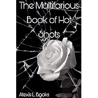 The Multifarious Book of Hot Shots The Multifarious Book of Hot Shots Kindle Paperback