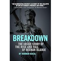 Breakdown: The Inside Story of the Rise and Fall of Heenan Blaikie Breakdown: The Inside Story of the Rise and Fall of Heenan Blaikie Hardcover Kindle