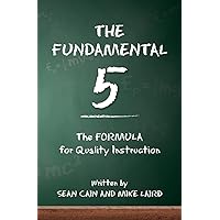 The Fundamental 5: The Formula for Quality Instruction The Fundamental 5: The Formula for Quality Instruction Paperback Kindle Audible Audiobook