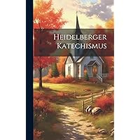 Heidelberger katechismus (German Edition) Heidelberger katechismus (German Edition) Hardcover Paperback