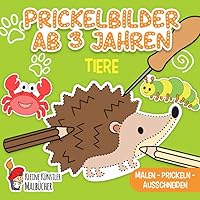 Prickelbilder Ab 3 Jahren: Tiere - Malen, Prickeln, Ausschneiden und Basteln! - Prickelblock für Jungen und Mädchen - Bastelbuch für Kinder ab 3 (German Edition)