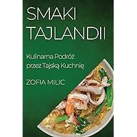 Smaki Tajlandii: Kulinarna Podróż przez Tajską Kuchnię (Polish Edition)