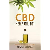 CBD Hemp Oil 101: The Essential Beginner's Guide To CBD and Hemp Oil to Improve Health, Reduce Pain and Anxiety, and Cure Illnesses CBD Hemp Oil 101: The Essential Beginner's Guide To CBD and Hemp Oil to Improve Health, Reduce Pain and Anxiety, and Cure Illnesses Hardcover Kindle Audible Audiobook Paperback