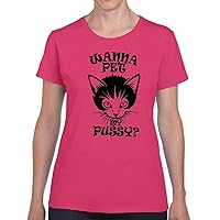 Wanna PET My Pussy? Pink Ladies T Shirt