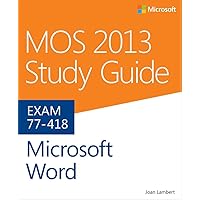 MOS 2013 Study Guide for Microsoft Word (MOS Study Guide) MOS 2013 Study Guide for Microsoft Word (MOS Study Guide) Kindle Paperback