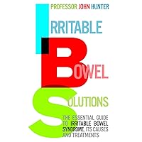 Irritable Bowel Solutions: The essential guide to IBS, its causes and treatments Irritable Bowel Solutions: The essential guide to IBS, its causes and treatments Kindle Paperback