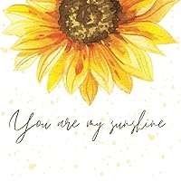 You Are My Sunshine: Baby Shower Guest Book Sunflower + BONUS Gift Tracker Log and Keepsake Pages | Advice for Parents Sign-In You Are My Sunshine: Baby Shower Guest Book Sunflower + BONUS Gift Tracker Log and Keepsake Pages | Advice for Parents Sign-In Paperback
