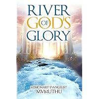 THE RIVER OF GOD’S GLORY