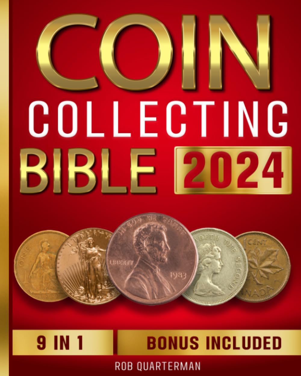 Coin Collecting Bible: The #1 Beginner to Advanced Coin Book | Learn the Replicable Strategies to Start Your Coin Collection, Uncover Hidden Treasure, and Avoid Worst Counterfeits or Scam