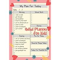 ADHD Planner for Kids: A Planner and Organizer for Kids with ADHD to Boost Productivity, Build Healthy Habits, Time Management and Task Completion