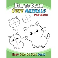 How To Draw Cute Animals For Kids: An Easy Step By Step Guide