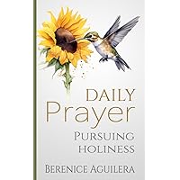 Daily Prayer - Pursuing Holiness: A book to Strengthen your Faith (Having a Biblical Conversation with God)