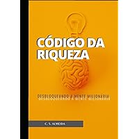 Código da Riqueza: Desbloqueando a Mente Milionária (Portuguese Edition)