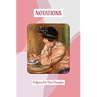 Notations: A Space for Your Thoughts (Renoir Painting Cover) (6x9 Dot Grid): Dotted grid notebook journal gift for artists, writers, teachers and students