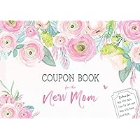 Coupon Book For The New Mom: 35 Pre-filled and Fillable Gift Certificates - Babysitting Vouchers - Card Alternative for Baby Shower | Blush Pink Floral Design