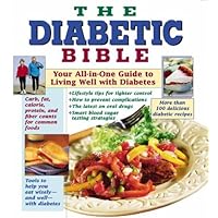 The Diabetic Bible: Your All-in-One Guide to Living Well with Diabetes The Diabetic Bible: Your All-in-One Guide to Living Well with Diabetes Hardcover