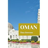 OMAN TRAVEL GUIDE 2024 EDITION (TINA'S TOUR GUIDE)